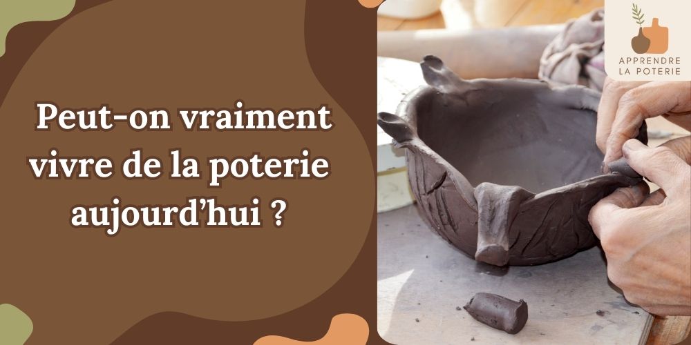 Peut-on vraiment vivre de la poterie aujourd’hui ?