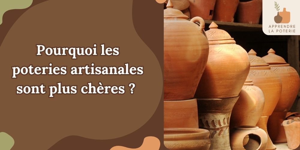 Pourquoi les poteries artisanales sont plus chères que l’industriel (et pourquoi c’est normal)