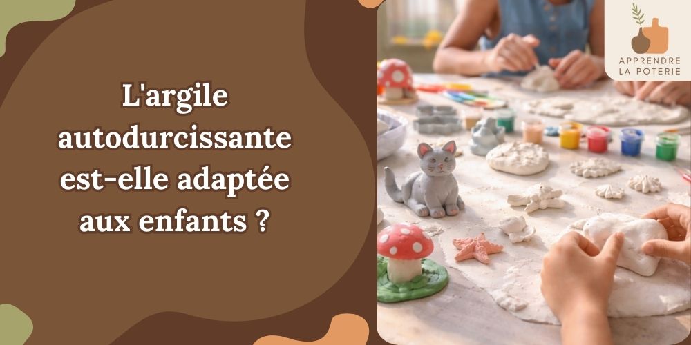 L’argile autodurcissante est-elle adaptée aux enfants ?